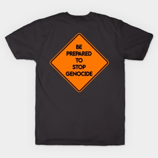 Be Prepared To Stop Genocide - Road Sign - Back T-Shirt